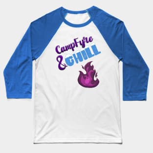 CampFyre & Chill Baseball T-Shirt